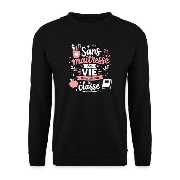 Sans maîtresse, la vie n'aurait pas la classe - Sweat-shirt Unisexe - noir - Devant - Alina (178cm) & Michal (187cm)