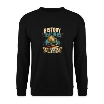 Funny History Teacher Gift Historian History Lover - Unisex Sweatshirt - black - Front - Alina (178cm) & Michal (187cm)