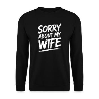 Désolé pour ma femme - Cadeau pour mon mari qui dit - Sweat-shirt Unisexe - noir - Devant - Alina (178cm) & Michal (187cm)