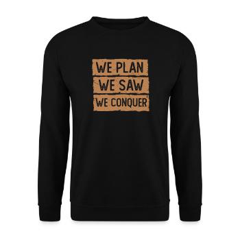 We Plan We Saw We Conquer – Three-Stripe Crafts - Unisex Sweatshirt - black - Front - Alina (178cm) & Michal (187cm)
