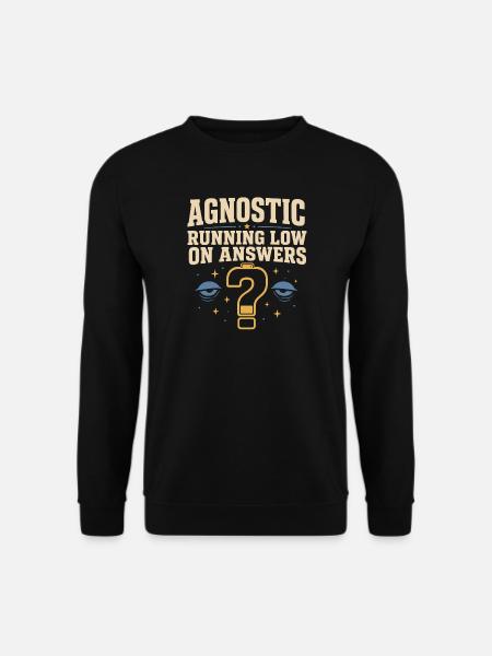 Agnostic But Tired Funny Agnostic Gift - Unisex Sweatshirt - black