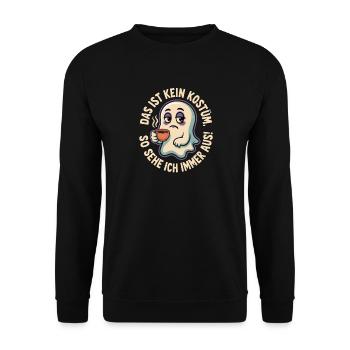 Karneval Das Ist Kein Kostüm Fasching Halloween - Unisex Pullover - Schwarz - Vorne - Alina (178cm) & Michal (187cm)