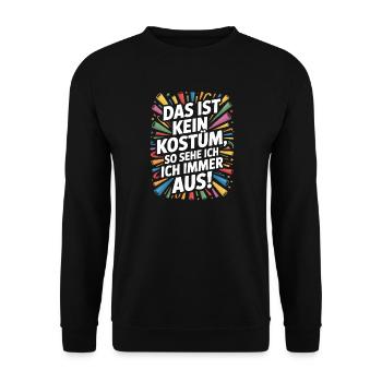 Karneval Das Ist Kein Kostüm Fasching Halloween - Unisex Pullover - Schwarz - Vorne - Alina (178cm) & Michal (187cm)