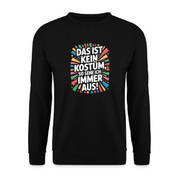 Karneval Das Ist Kein Kostüm Fasching Halloween - Unisex Pullover - Schwarz - Vorne - Alina (178cm) & Michal (187cm)