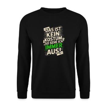 Karneval Das Ist Kein Kostüm Fasching Halloween - Unisex Pullover - Schwarz - Vorne - Alina (178cm) & Michal (187cm)