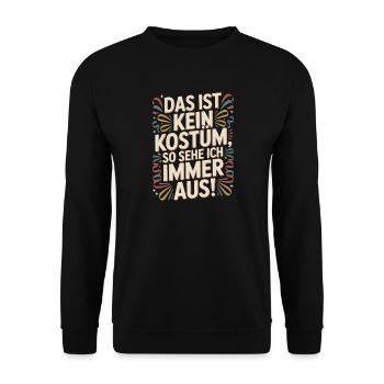 Karneval Das Ist Kein Kostüm Fasching Halloween - Unisex Pullover - Schwarz - Vorne - Alina (178cm) & Michal (187cm)