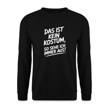 Karneval Das Ist Kein Kostüm Fasching Halloween - Unisex Pullover - Schwarz - Vorne - Alina (178cm) & Michal (187cm)
