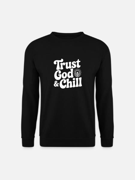 Trust God & Chill - Unisex Sweatshirt - black