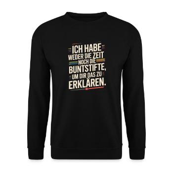 Weder Zeit Noch Buntstifte Erklären Genervt Büro - Unisex Pullover - Schwarz - Vorne - Alina (178cm) & Michal (187cm)