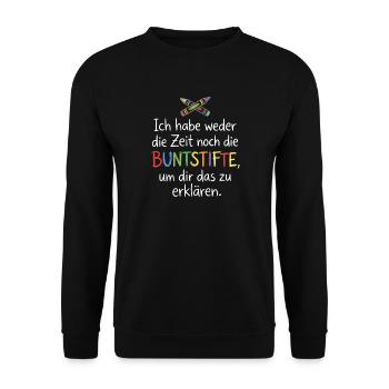 Weder Zeit Noch Buntstifte Erklären Genervt Büro - Unisex Pullover - Schwarz - Vorne - Alina (178cm) & Michal (187cm)