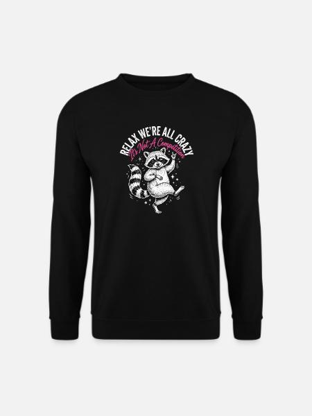 Relax, we're all crazy - Unisex Sweatshirt - black