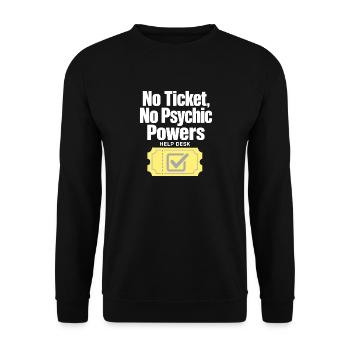Technicien informatique du support technique, sans ticket, sans pouvoirs psychiques, humour - Sweat-shirt Unisexe - noir - Devant - Alina (178cm) & Michal (187cm)