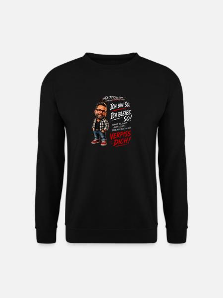 Lustiger Männerspruch – Ich bin so. Ich bleib so. - Unisex Pullover - Schwarz