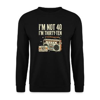 I'm not 40, it's my 30th birthday - Unisex Sweatshirt - black - Front - Alina (178cm) & Michal (187cm)