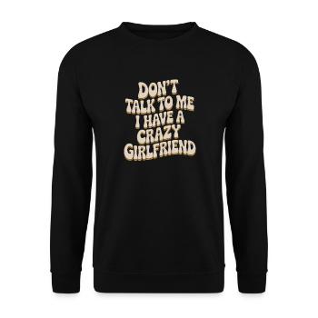 Crazy Girlfriend Forgive Couple Crazy Girlfriend - Unisex Sweatshirt - black - Front - Alina (178cm) & Michal (187cm)