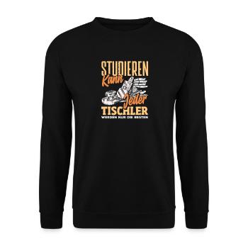 Tischler Werden Nur Die Besten - Unisex Pullover - Schwarz - Vorne - Alina (178cm) & Michal (187cm)