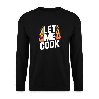 Let Me Cook Kochen Grillen Meme Grillmeister Koch - Unisex Pullover - Schwarz - Vorne - Alina (178cm) & Michal (187cm)