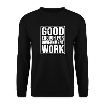 good enough for government work - Unisex Pullover - Schwarz - Vorne - Alina (178cm) & Michal (187cm)
