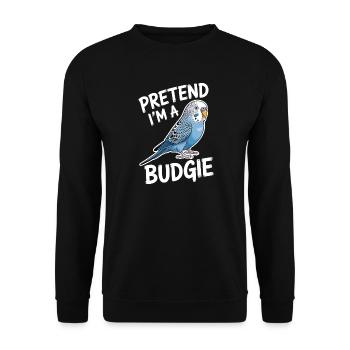 Budgie Sayings Joke Budgie Gift - Unisex Sweatshirt - black - Front - Alina (178cm) & Michal (187cm)