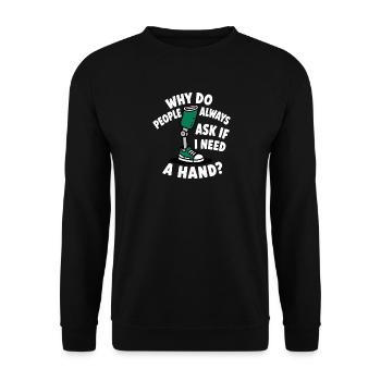 Warum fragen mich die Leute, ob ich eine Hand brau - Unisex Pullover - Schwarz - Vorne - Alina (178cm) & Michal (187cm)