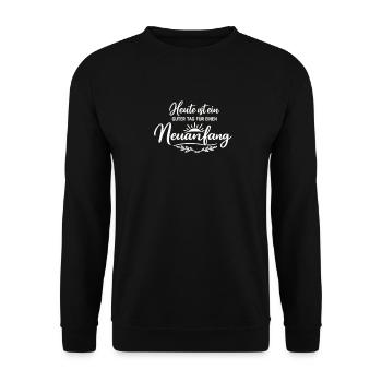 Heute ist ein guter Tag für einen Neuanfang - Unisex Pullover - Schwarz - Vorne - Alina (178cm) & Michal (187cm)