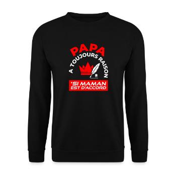 Papa A Toujours Raison Si Maman Est D'accord - Sweat-shirt Unisexe - noir - Devant - Alina (178cm) & Michal (187cm)