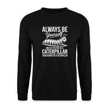 Raupen Sprüche Raupe Lustiges Raupen Geschenk - Unisex Pullover - Schwarz - Vorne - Alina (178cm) & Michal (187cm)