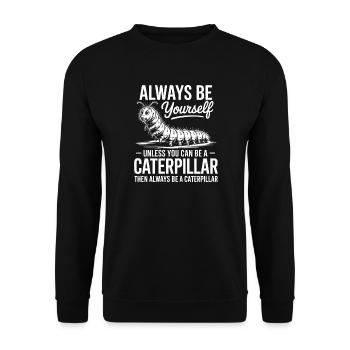 Raupen Sprüche Raupe Lustiges Raupen Geschenk - Unisex Pullover - Schwarz - Vorne - Alina (178cm) & Michal (187cm)