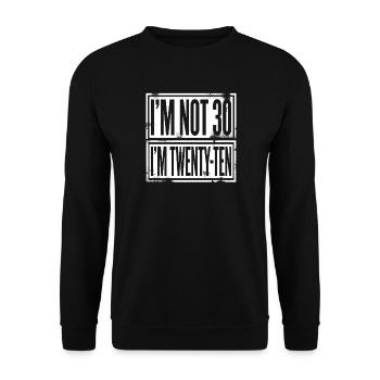 I'm not 30 Im 20 Ten Birthday - Unisex Pullover - Schwarz - Vorne - Alina (178cm) & Michal (187cm)