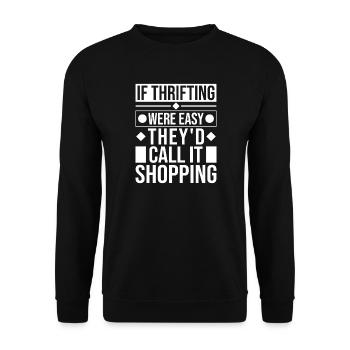 Thrift Shop Were Easy Call Shopping Love Thrifting - Unisex Pullover - Schwarz - Vorne - Alina (178cm) & Michal (187cm)