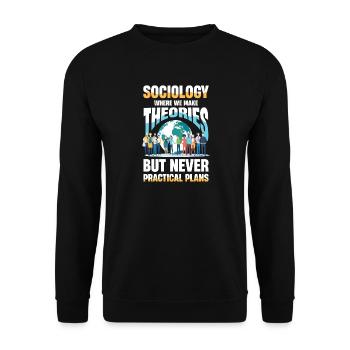 Sociology Where We Make Theories But Never - Unisex Sweatshirt - black - Front - Alina (178cm) & Michal (187cm)