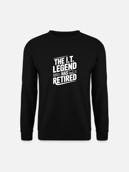 The I.T. Legend Has Retired - Unisex Sweatshirt - black