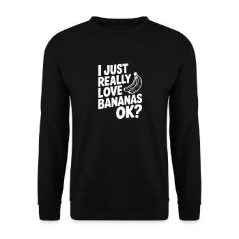 I Just Really Love Bananas Ok? - Unisex Sweatshirt - black - Front - Alina (178cm) & Michal (187cm)