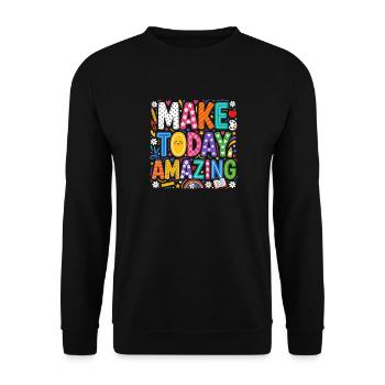  Make Today Amazing Bunte Motivation Für Kinder - Unisex Pullover - Schwarz - Vorne - Alina (178cm) & Michal (187cm)