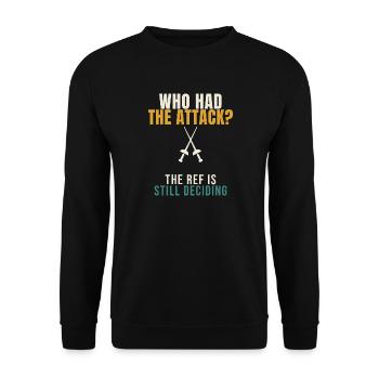 Escrime qui a eu l’attaque Escrimeur drôle d’épée Référence - Sweat-shirt Unisexe - noir - Devant - Alina (178cm) & Michal (187cm)