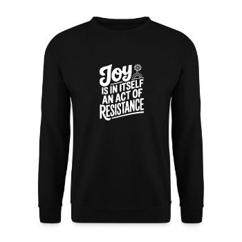 Freude ist an sich ein Akt des Widerstands - Unisex Pullover - Schwarz - Vorne - Alina (178cm) & Michal (187cm)