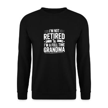 Ich bin nicht im Ruhestand, ich bin Vollzeit-Oma - Unisex Pullover - Schwarz - Vorne - Alina (178cm) & Michal (187cm)