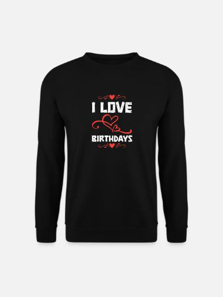 I Live Birthdays Shirt - Unisex Pullover - Schwarz