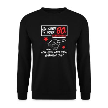 Sie wird 80 Geburtstag Ich bin zum Saufen hier - Unisex Pullover - Schwarz - Vorne - Alina (178cm) & Michal (187cm)