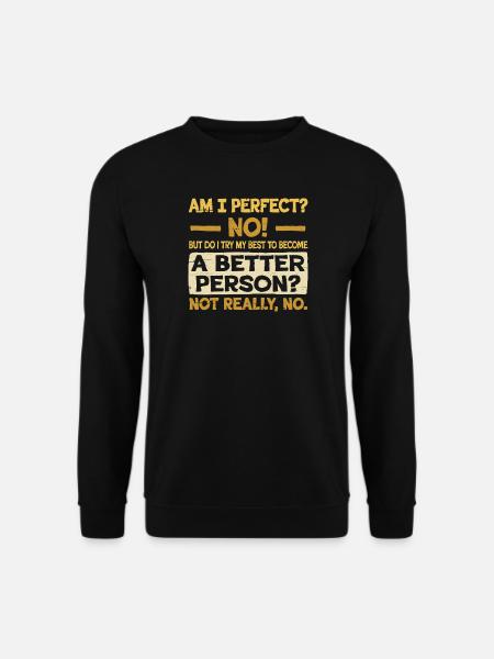 Bin ich perfekt? Nicht wirklich - Unisex Pullover - Schwarz