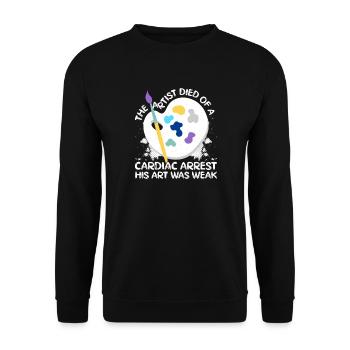 Funny Art Painter Died Of A Cardiac Arrest Drawing - Unisex Pullover - Schwarz - Vorne - Alina (178cm) & Michal (187cm)