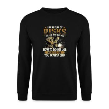 Das Leben ist voller Risiken – Schweißer-Schweiß-Humor - Unisex Pullover - Schwarz - Vorne - Alina (178cm) & Michal (187cm)