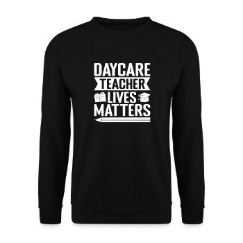 Preschool Teacher Lives Matters Daycare Teacher - Unisex Pullover - Schwarz - Vorne - Alina (178cm) & Michal (187cm)