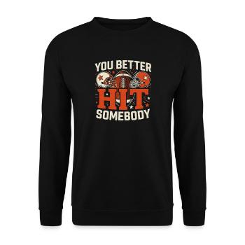 Du solltest besser jemanden auf den Football-Tee schlagen - Unisex Pullover - Schwarz - Vorne - Alina (178cm) & Michal (187cm)