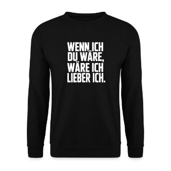 Wenn Ich Du Wäre Wäre Ich Lieber Ich Frech Angeber - Unisex Pullover - Schwarz - Vorne - Alina (178cm) & Michal (187cm)