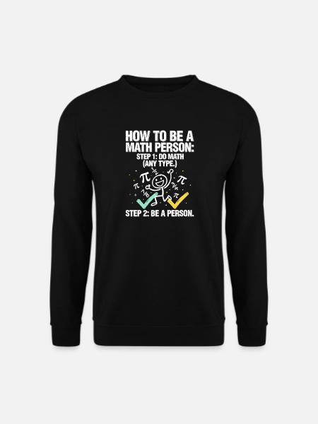 Wie man ein Mathe-T-Shirt wird - Unisex Pullover - Schwarz