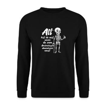 Alter Archäologie Skelett Lustiger Spruch - Unisex Pullover - Schwarz - Vorne - Alina (178cm) & Michal (187cm)