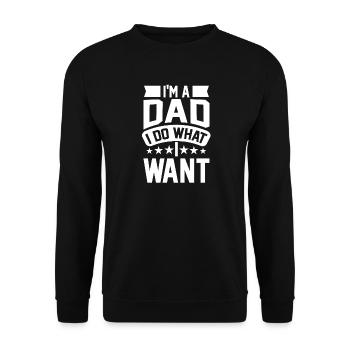 Im A Dad I Do What Want Fathers Day Funny Husband  - Unisex Pullover - Schwarz - Vorne - Alina (178cm) & Michal (187cm)