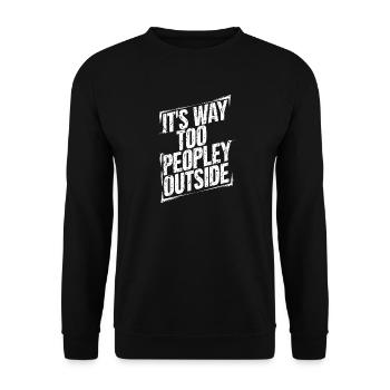 Draußen ist es viel zu voll von Menschen - Unisex Pullover - Schwarz - Vorne - Alina (178cm) & Michal (187cm)