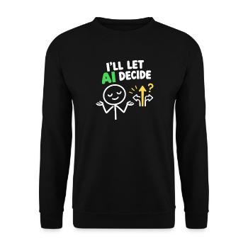 KI entscheidet: mit den Schultern zucken mit der Wahl - Unisex Pullover - Schwarz - Vorne - Alina (178cm) & Michal (187cm)